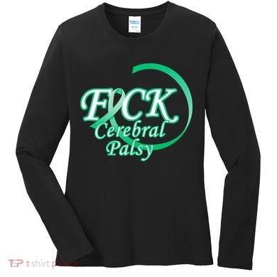 F*ck Cerebral Palsy Women's Long Sleeve Shirt