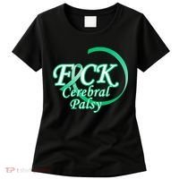 F*ck Cerebral Palsy Women's T-Shirt thumb 0
