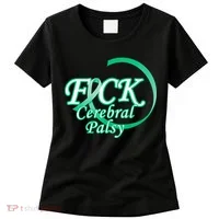 F*ck Cerebral Palsy Women's T-Shirt thumb 0