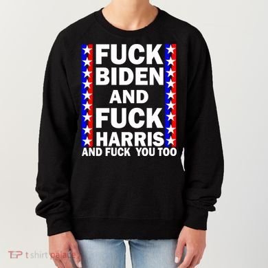 F*ck Kamala Harris and F Joe Biden Women's Sweatshirt
