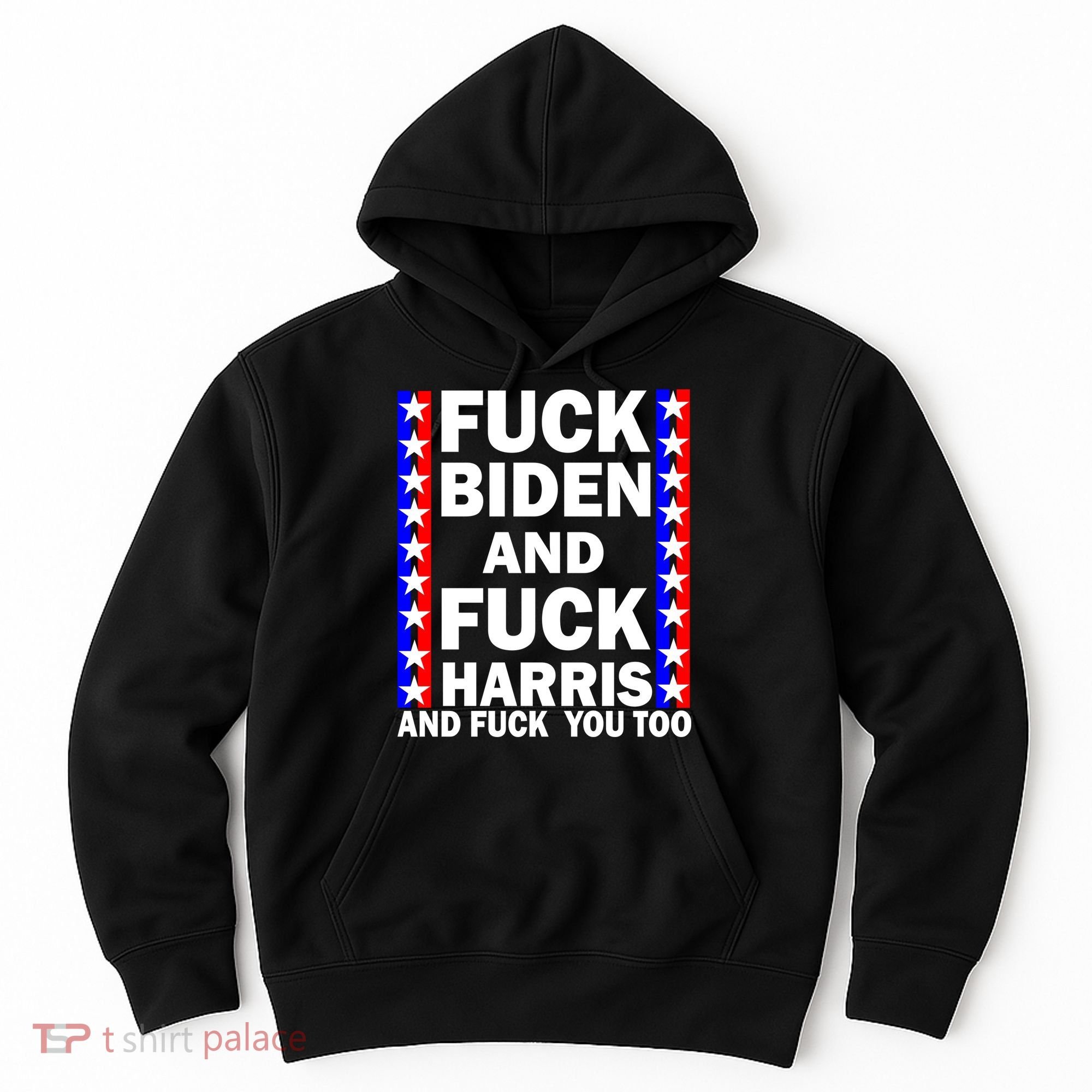 F*ck Kamala Harris and F Joe Biden Hoodie