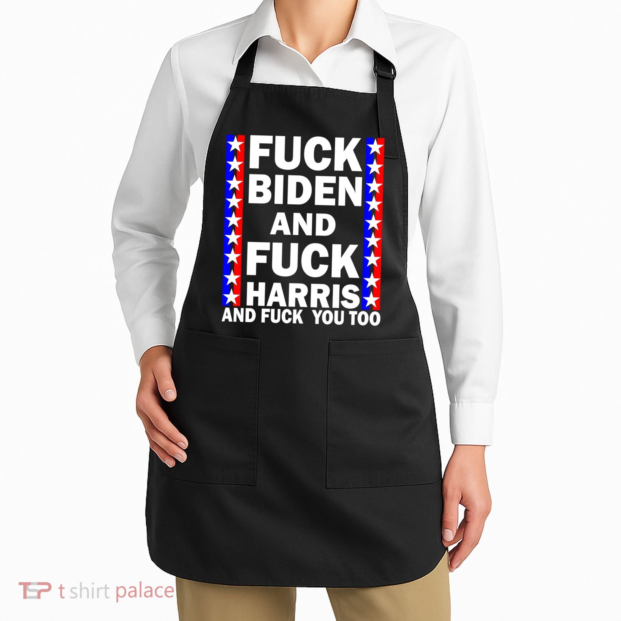 F*ck Kamala Harris and F Joe Biden Apron