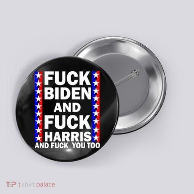 F*ck Kamala Harris and F Joe Biden Button