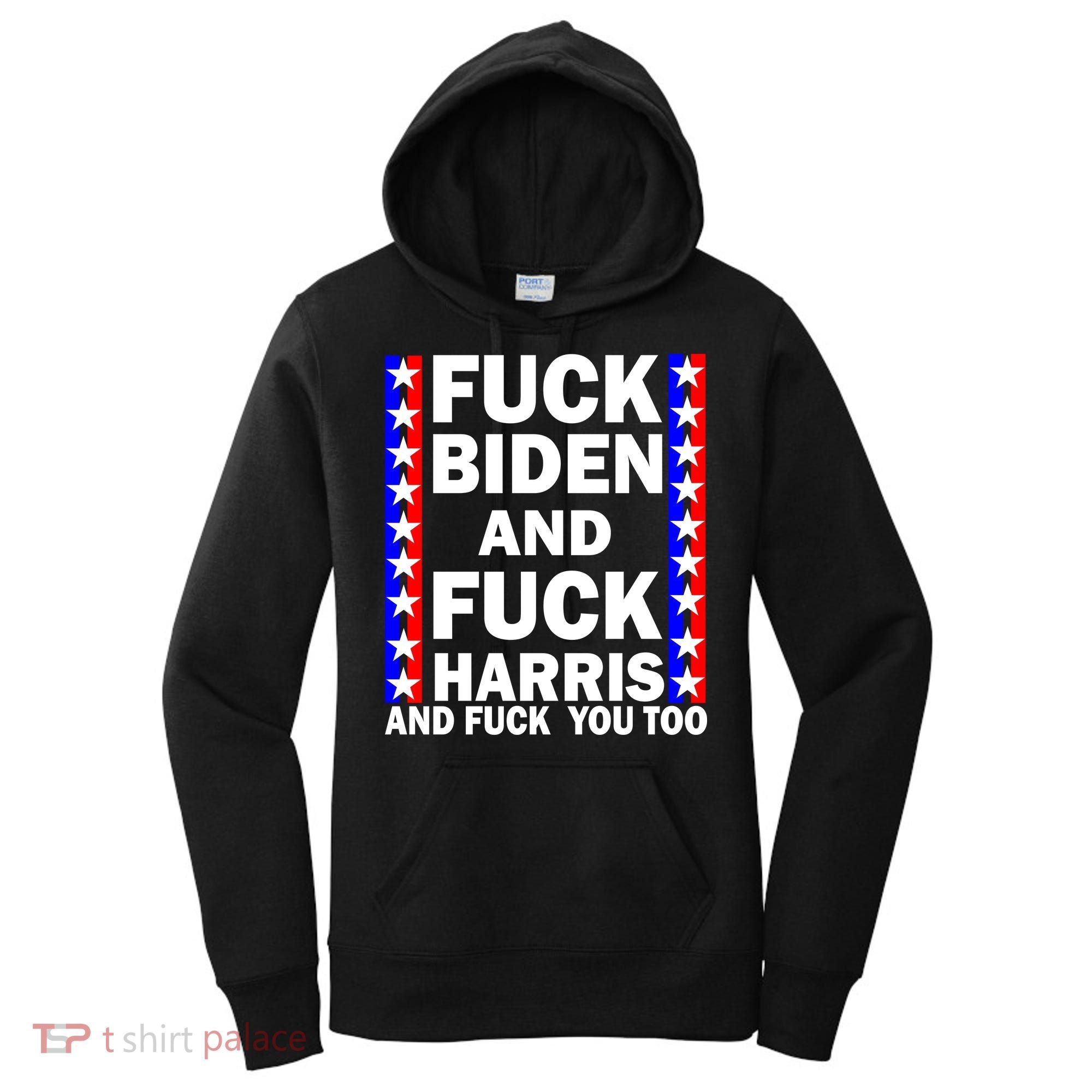 F*ck Kamala Harris and F Joe Biden Women's Hoodie