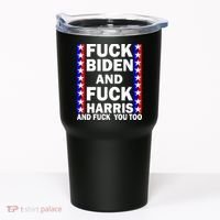 F*ck Kamala Harris and F Joe Biden Tumbler thumb 0