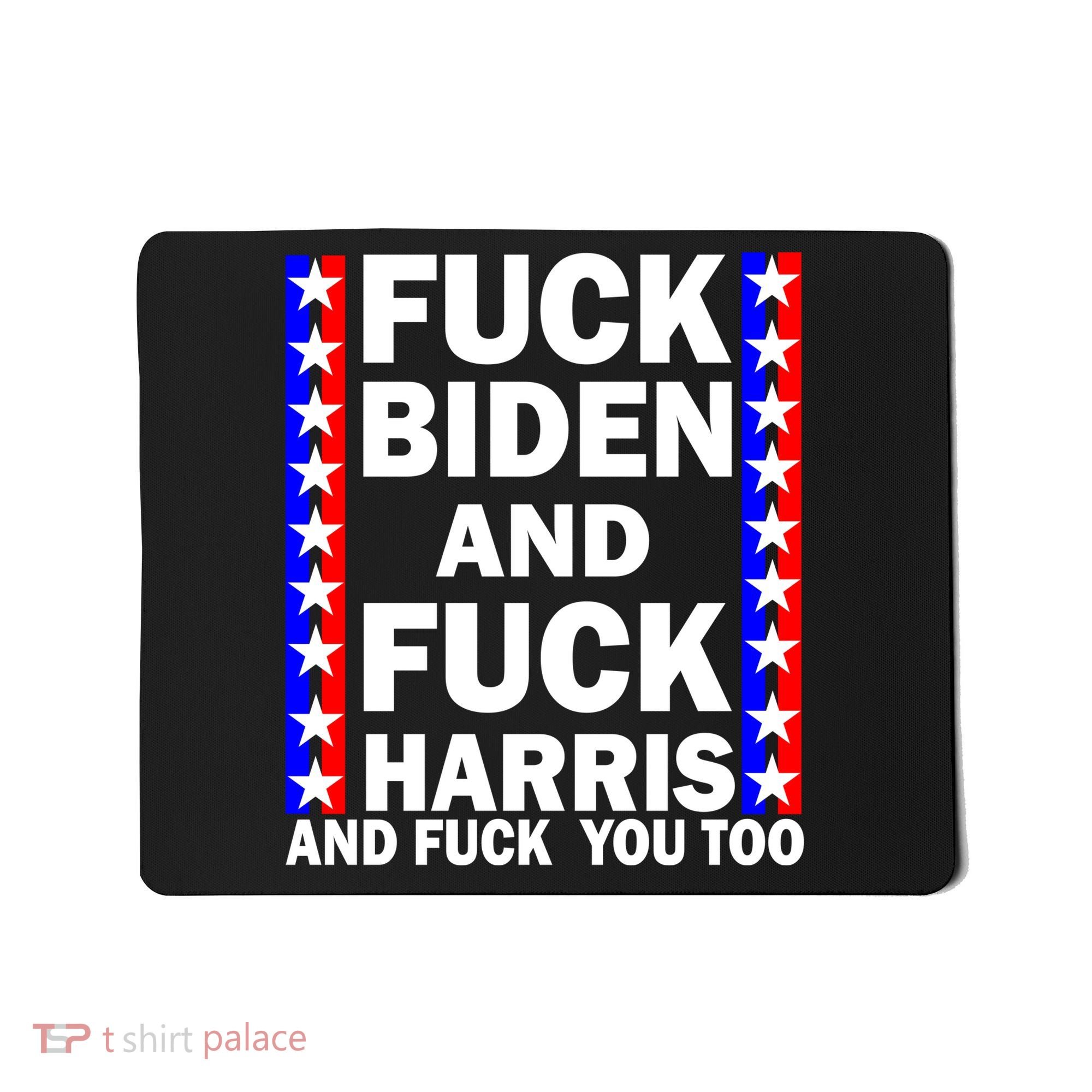 F*ck Kamala Harris and F Joe Biden Mousepad