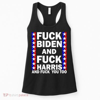 F*ck Kamala Harris and F Joe Biden Women's Tank Top
