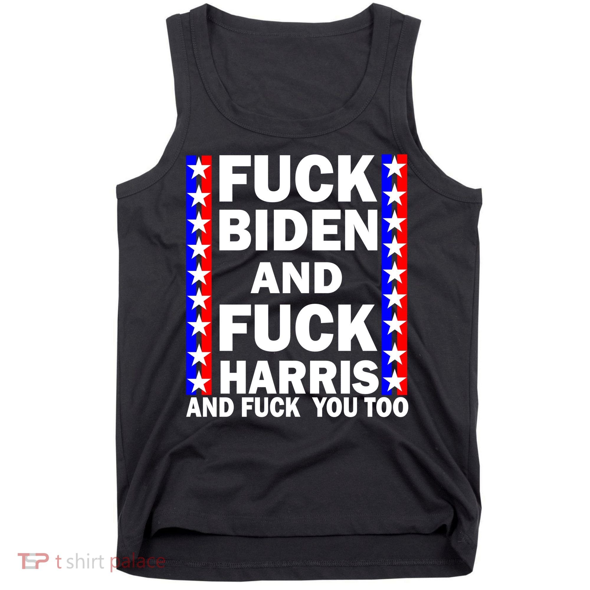 F*ck Kamala Harris and F Joe Biden Tank Top