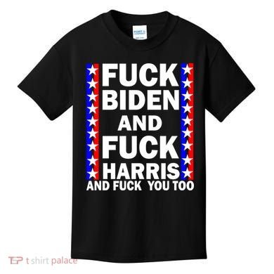 F*ck Kamala Harris and F Joe Biden Kids T-Shirt