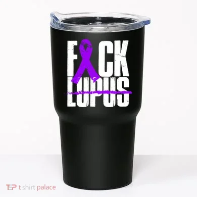 F*ck Lupus Tumbler