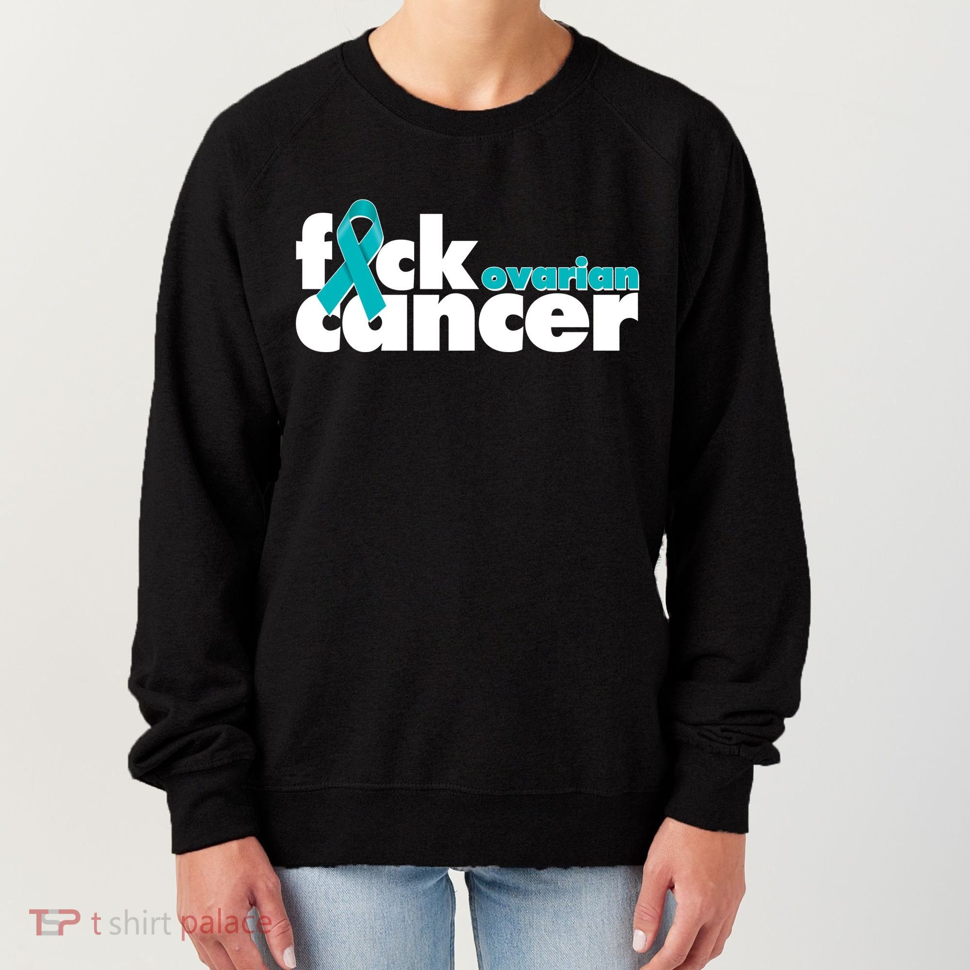 F*ck Ovarian Cancer Women's Sweatshirt