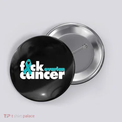 F*ck Ovarian Cancer Button