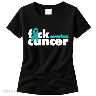 F*ck Ovarian Cancer Women's T-Shirt
