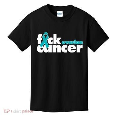 F*ck Ovarian Cancer Kids T-Shirt