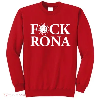 F*ck Rona Sweatshirt