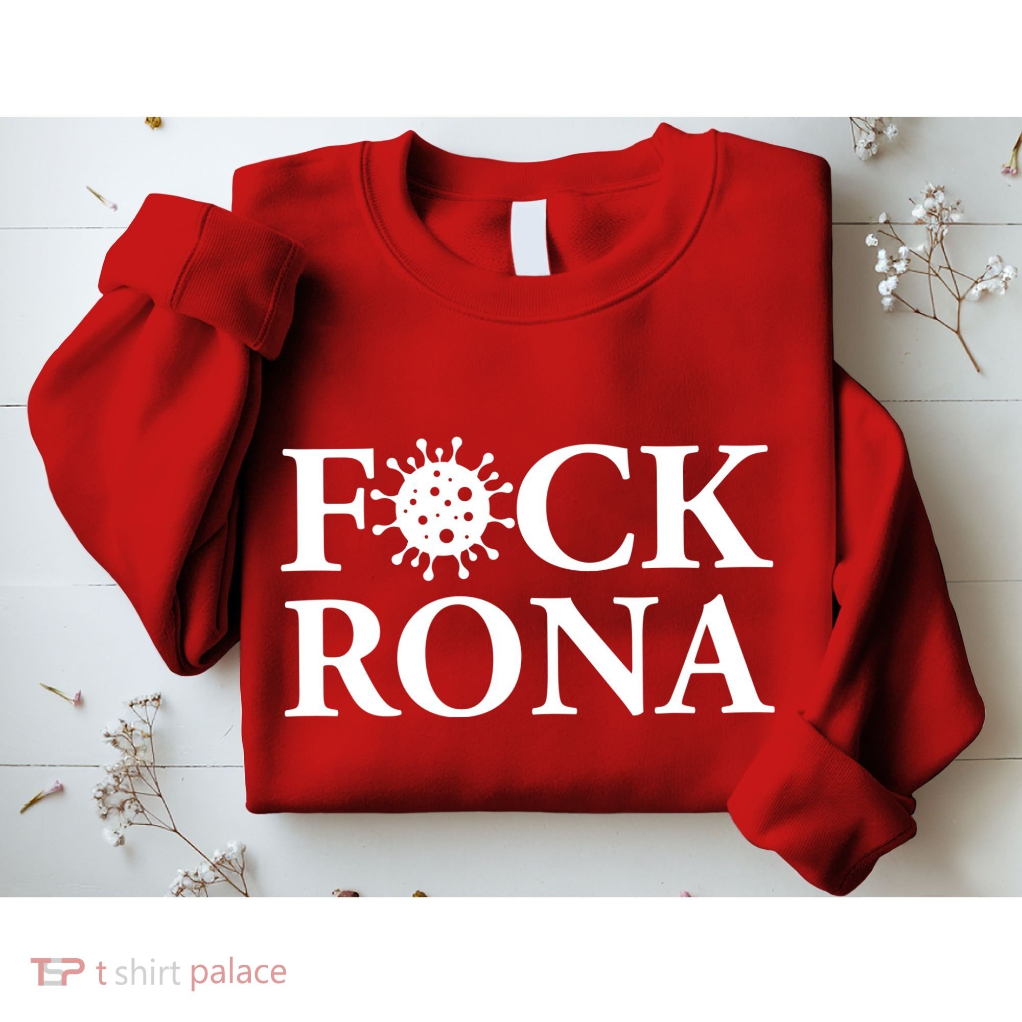 F*ck Rona Sweatshirt