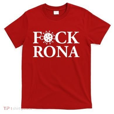 F*ck Rona T-Shirt
