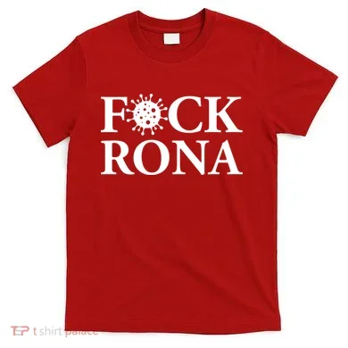 F*ck Rona T-Shirt