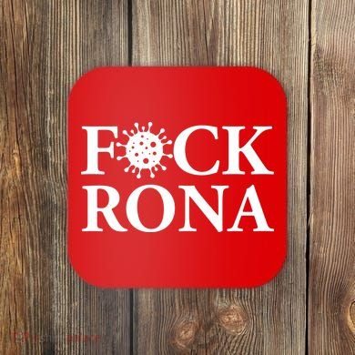 F*ck Rona Coaster