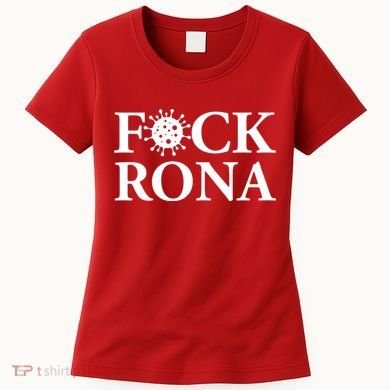 F*ck Rona Women's T-Shirt
