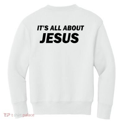 Freedom Charlie Kirk Its All About Jesus Back And Front Kids Sweatshirt back
