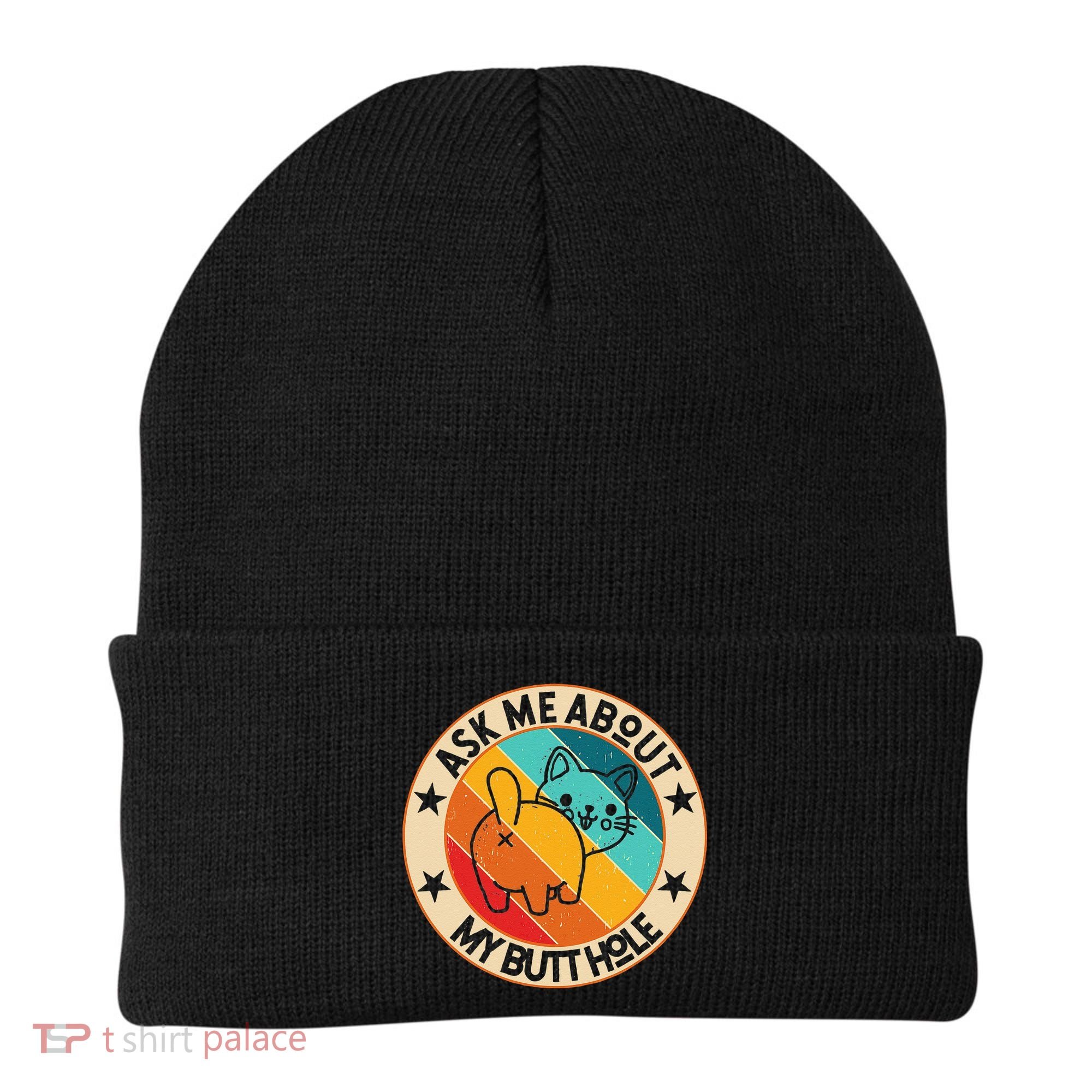 Funny Cat Kitten Ask Me About My BUTTHOLE Animal Butt Beanie