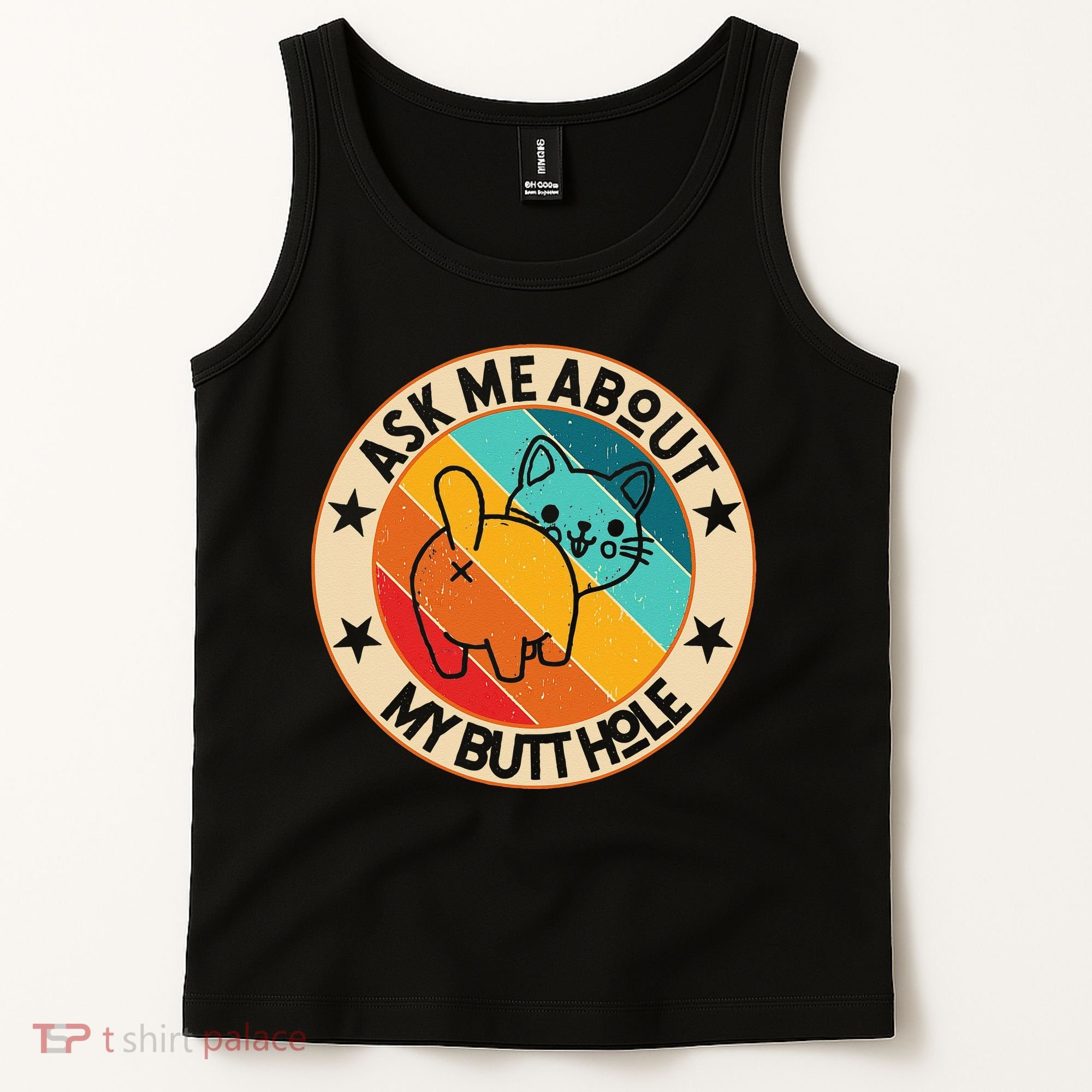 Funny Cat Kitten Ask Me About My BUTTHOLE Animal Butt Tank Top