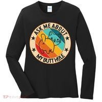 Funny Cat Kitten Ask Me About My BUTTHOLE Animal Butt Women's Long Sleeve Shirt thumb 0