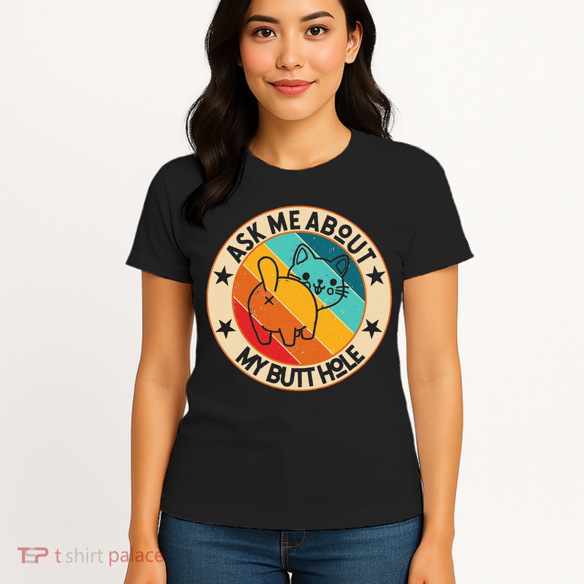 Funny Cat Kitten Ask Me About My BUTTHOLE Animal Butt Women's T-Shirt