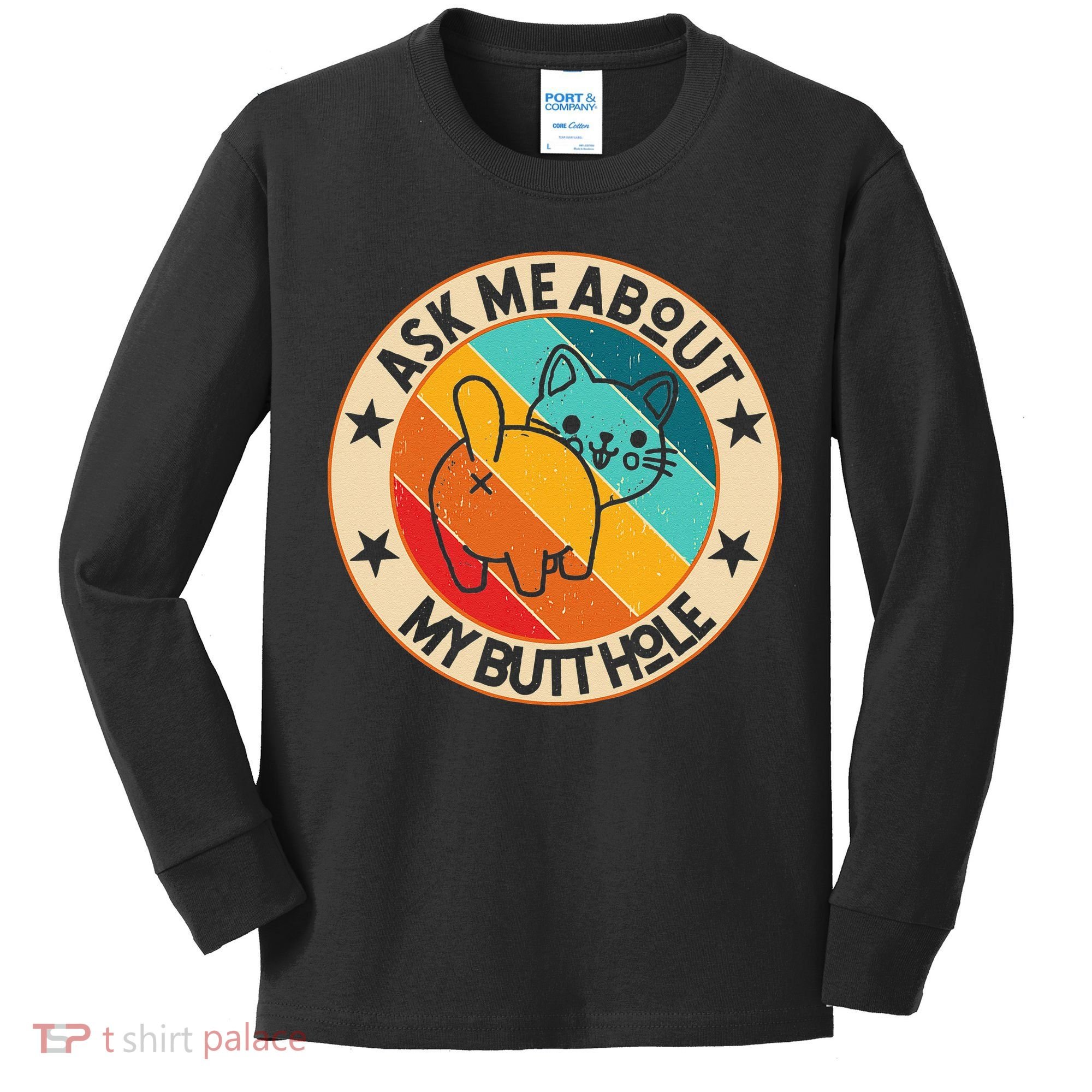 Funny Cat Kitten Ask Me About My BUTTHOLE Animal Butt Kids Long Sleeve Shirt