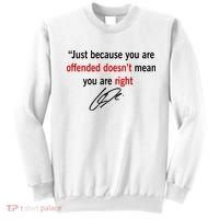 Freedom Charlie Kirk Quote Offended Does't Mean Your Right Sweatshirt thumb 0