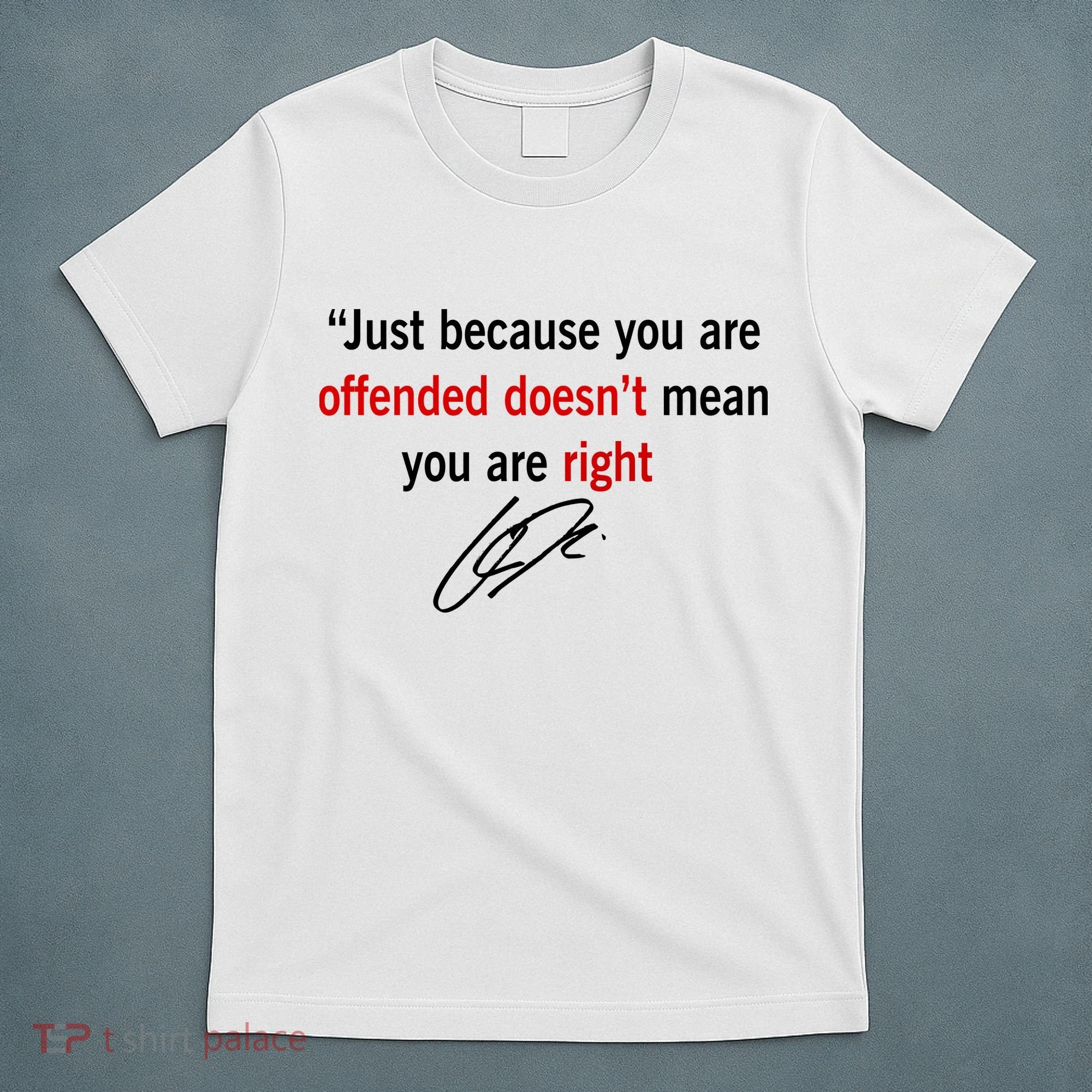 Freedom Charlie Kirk Quote Offended Does't Mean Your Right T-Shirt