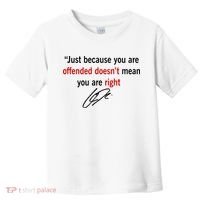 Freedom Charlie Kirk Quote Offended Does't Mean Your Right Toddler T-Shirt thumb 0