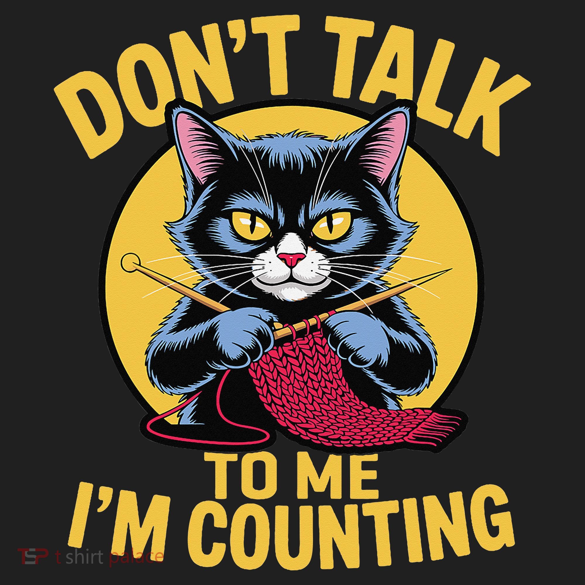 Funny Cat Knits Lover Dont Talk To Me Im Counting Knitting Women's Sweatshirt