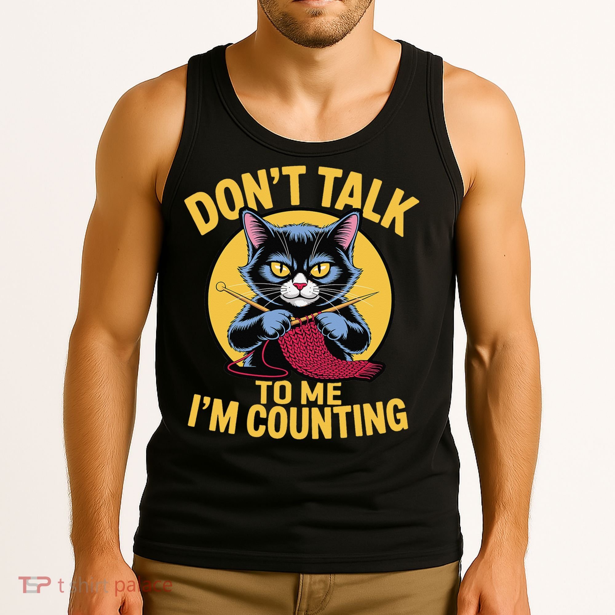 Funny Cat Knits Lover Dont Talk To Me Im Counting Knitting Tank Top