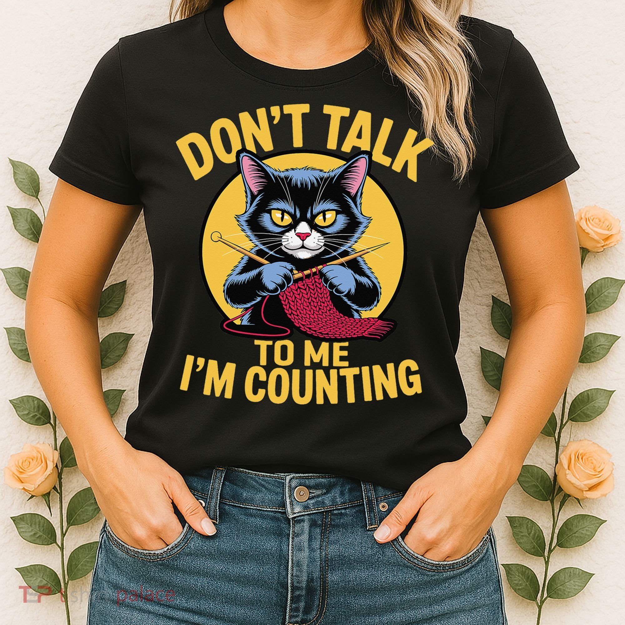 Funny Cat Knits Lover Dont Talk To Me Im Counting Knitting Women's T-Shirt