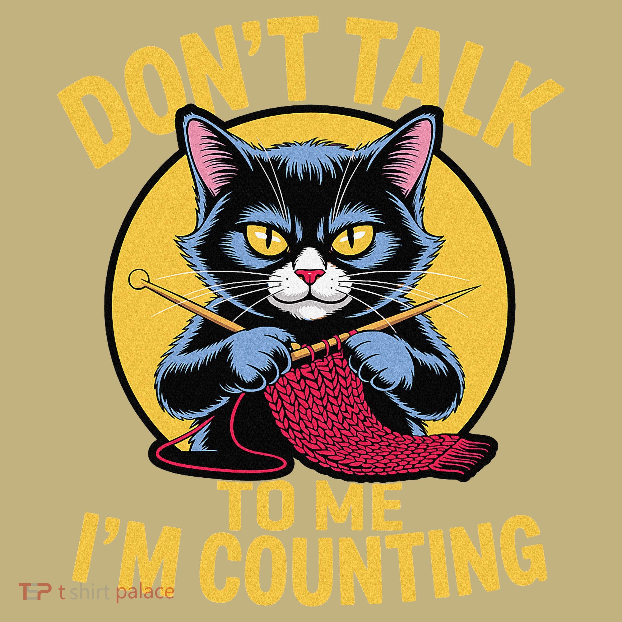 Funny Cat Knits Lover Dont Talk To Me Im Counting Knitting T-Shirt