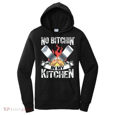 Funny Chef Knife Cook Design No Bitchin In My Kitchen Women's Hoodie