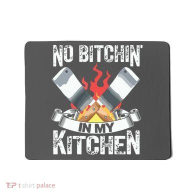 Funny Chef Knife Cook Design No Bitchin In My Kitchen Mousepad