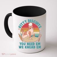 Funny Cute Kitty Biscuits You Need Em We Knead Em Coffee Mug thumb 0
