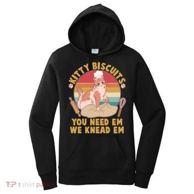 Funny Cute Kitty Biscuits You Need Em We Knead Em Women's Hoodie