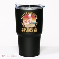 Funny Cute Kitty Biscuits You Need Em We Knead Em Tumbler thumb 0