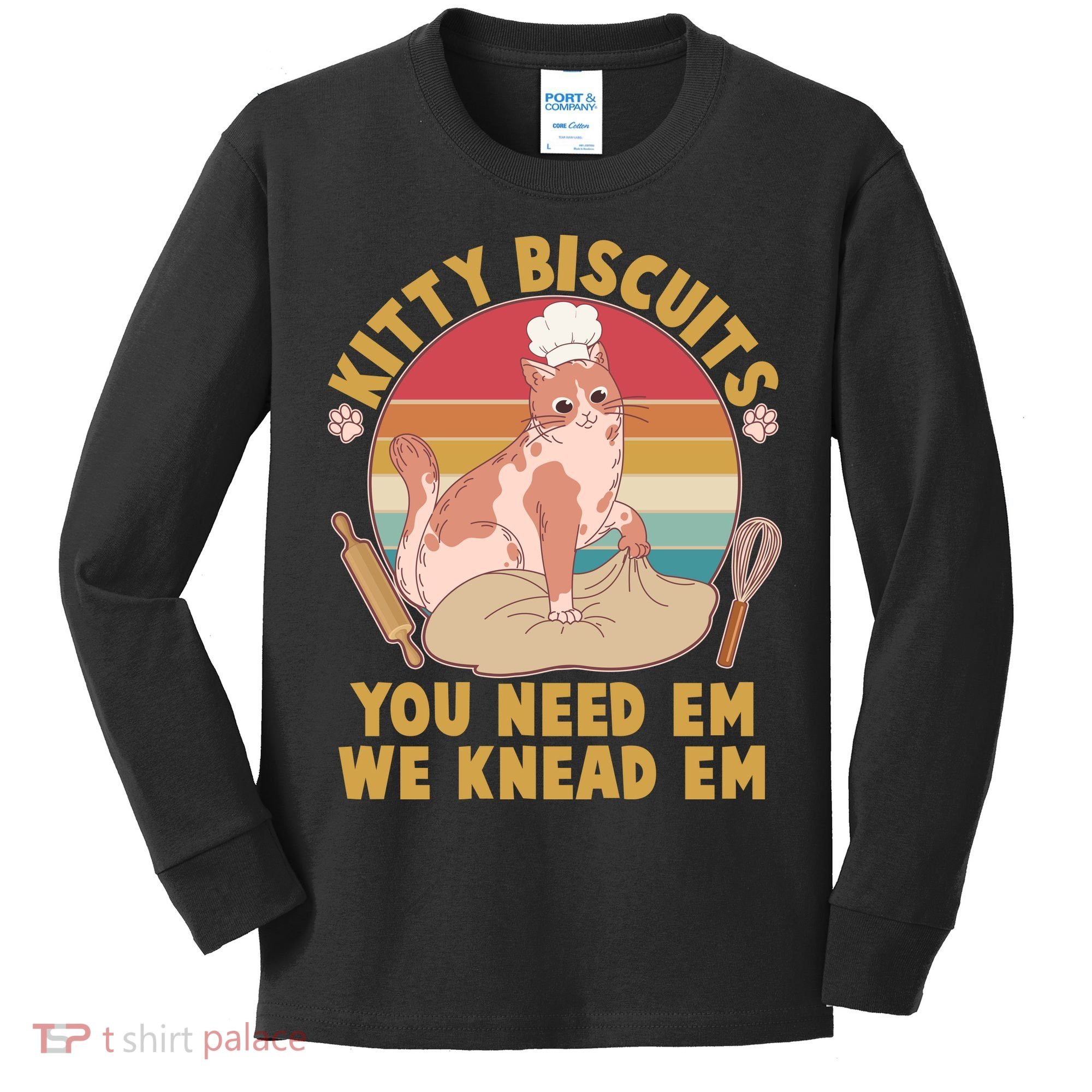 Funny Cute Kitty Biscuits You Need Em We Knead Em Kids Long Sleeve Shirt