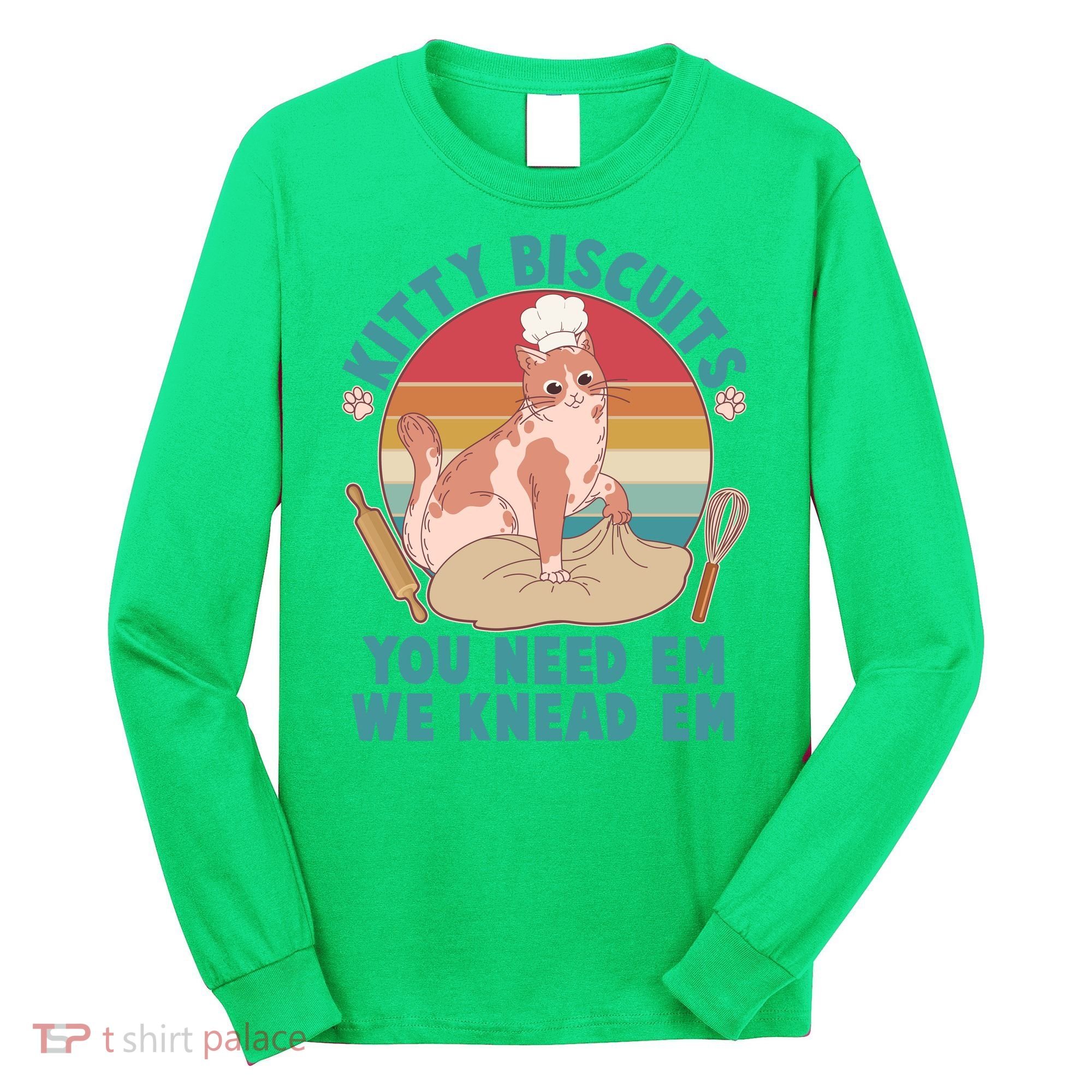 Funny Cute Kitty Biscuits You Need Em We Knead Em Long Sleeve Shirt