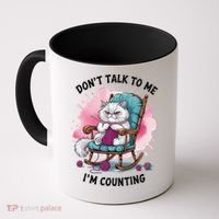 Funny Cat Knits Lover Dont Talk To Me Im Counting Knitting Coffee Mug thumb 0