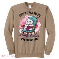 Funny Cat Knits Lover Dont Talk To Me Im Counting Knitting Sweatshirt thumb 0