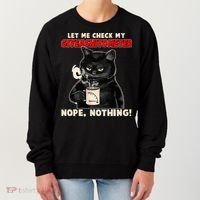 Funny Cat Let Me Check My GiveAShitOMeter Nope Nothing Women's Sweatshirt thumb 0