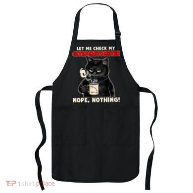 Funny Cat Let Me Check My GiveAShitOMeter Nope Nothing Apron