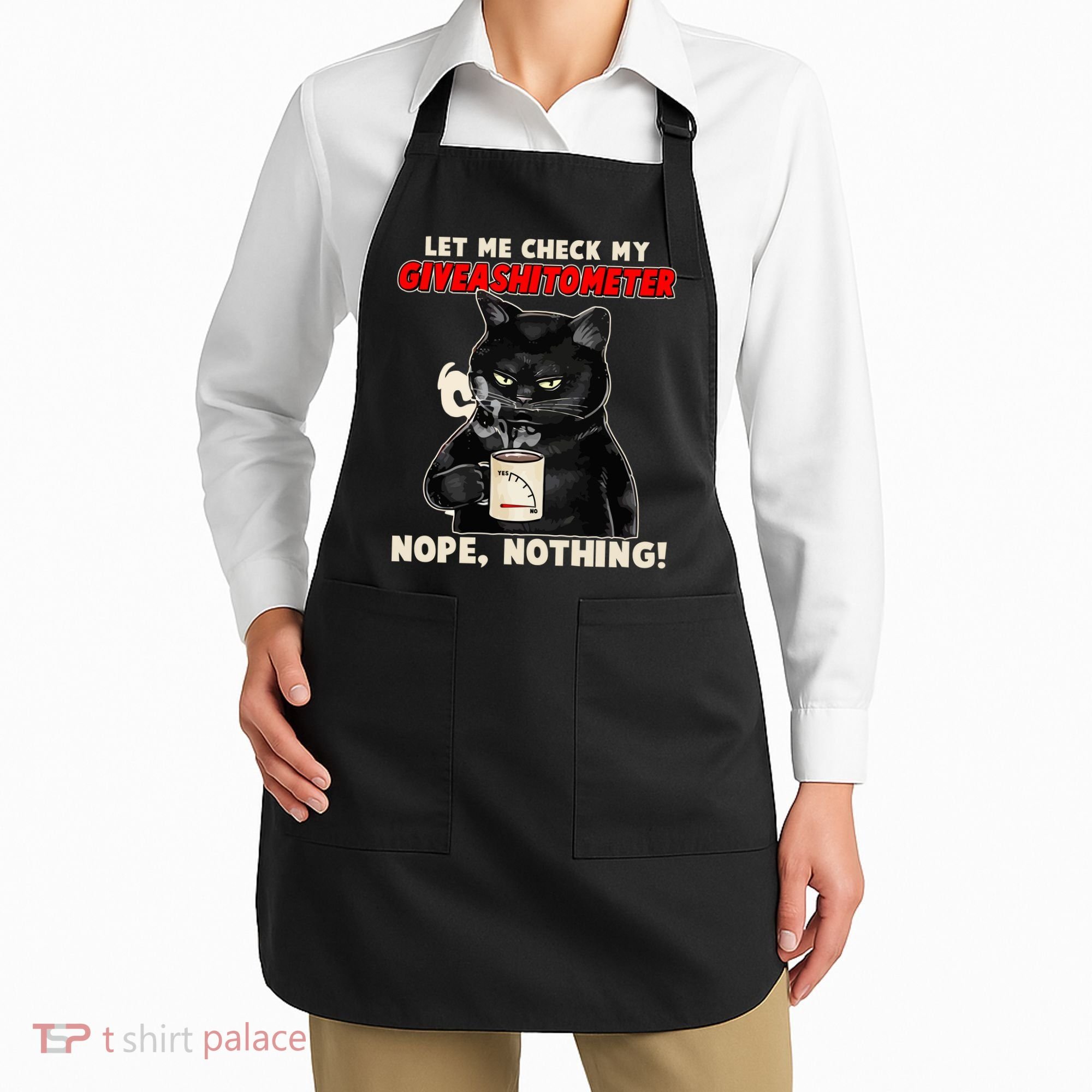 Funny Cat Let Me Check My GiveAShitOMeter Nope Nothing Apron