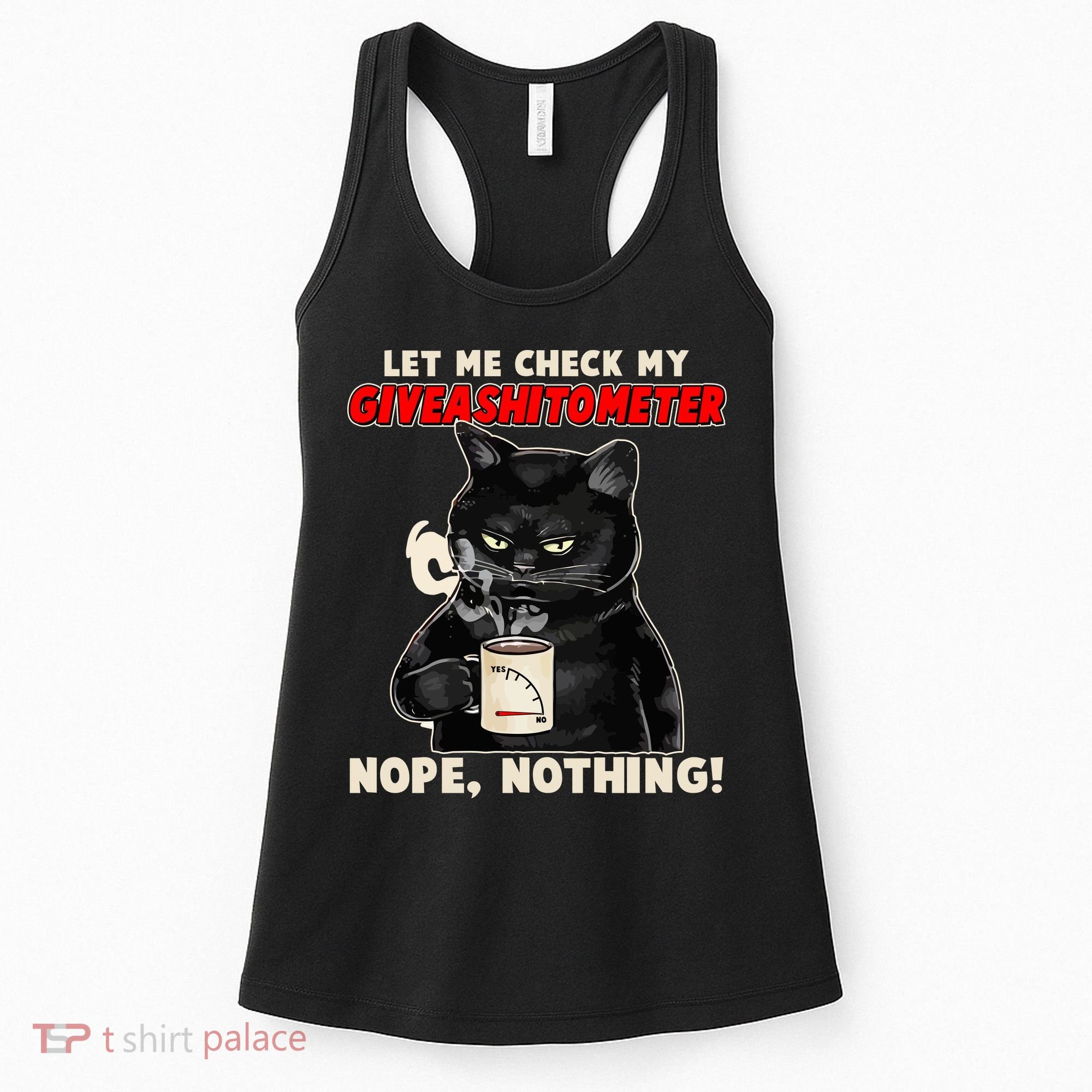 Funny Cat Let Me Check My GiveAShitOMeter Nope Nothing Women's Tank Top